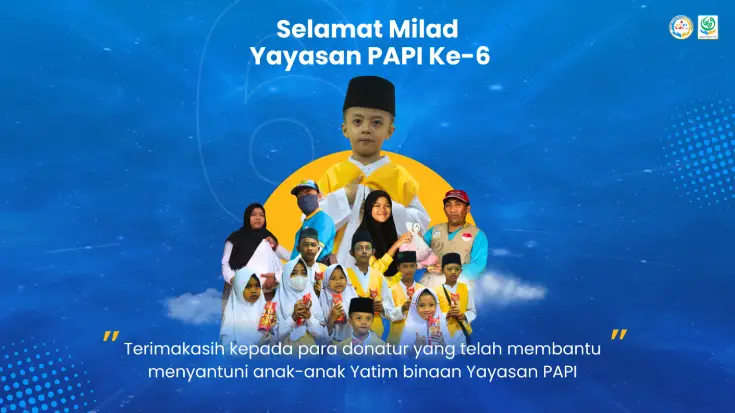 Harmoni Kebaikan di Milad ke-6 Yayasan PAPI Melangkah Bersama Menuju Masa Depan Berkah
