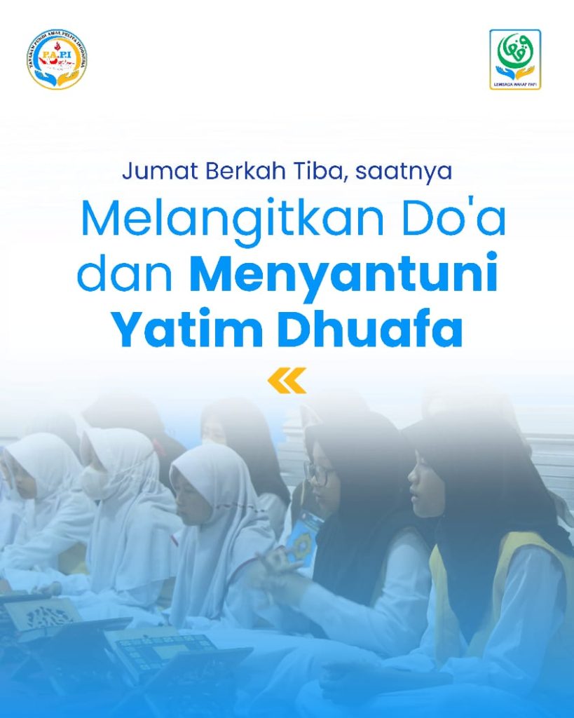Melangitkan Doa dan Manyantuni Yatim dan Dhuafa Jumat Berkah Yayasan PAPI